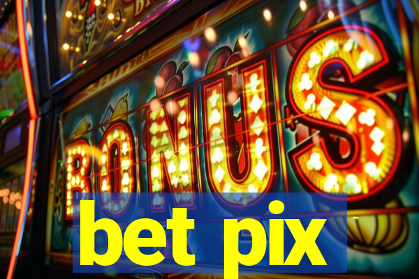 bet pix